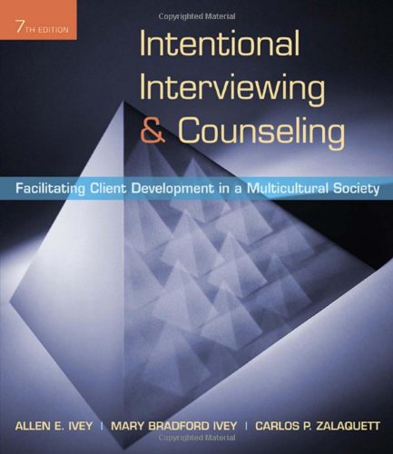 Intentional Interviewing and Counseling Facilitating Client Development in a Multicultural Society 7th 2010 9780495601234 Front Cover