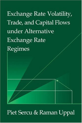 Exchange Rate Volatility, Trade, and Capital Flows under Alternative Exchange Rate Regimes  N/A 9780521034234 Front Cover