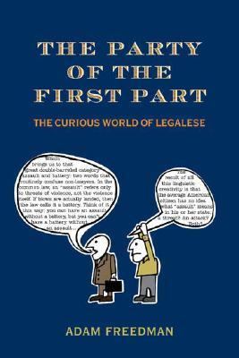 Party of the First Part The Curious World of Legalese  2007 9780805082234 Front Cover