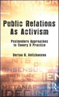 Public Relations As Activism Postmodern Approaches to Theory and Practice  2011 9780805855234 Front Cover