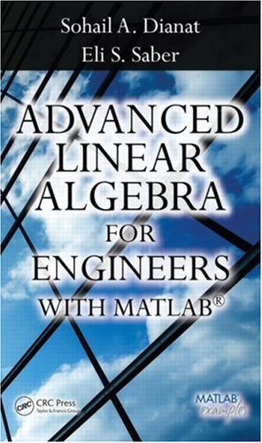 Advanced Linear Algebra for Engineers with MATLAB   2009 9781420095234 Front Cover