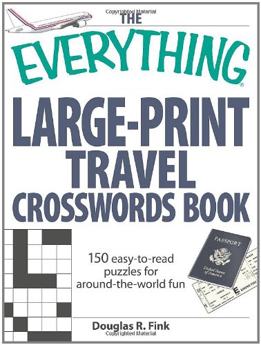 Large-Print Travel Crosswords Book 150 Easy-to-Read Puzzles for Around-the-World Fun  2008 9781598699234 Front Cover