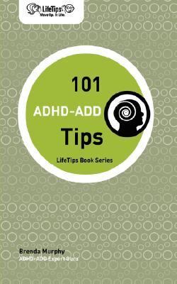 LifeTips 101 ADHD-ADD Tips  N/A 9781602750234 Front Cover