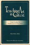 Teaching Art in Context: : Case Studies for Preservice Art Education 1st 9781890160234 Front Cover
