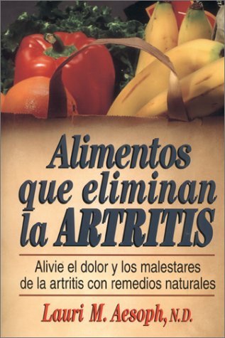 Alimentos Que Eliminan la Artritis   1998 9780130804235 Front Cover