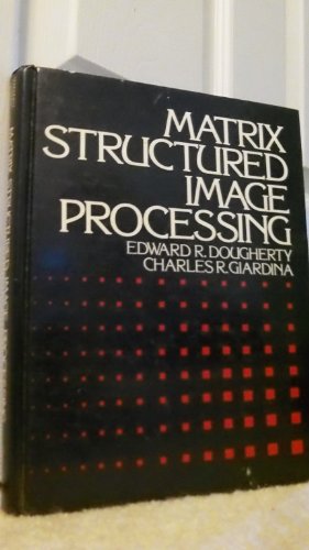 Matrix Structured Image Processing  1987 9780135656235 Front Cover