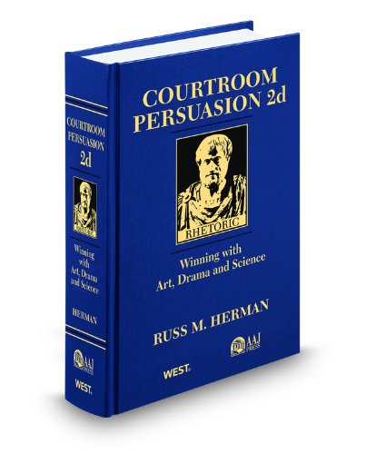 Courtroom Persuasion: Winning With Art, Drama and Science  2010 9780314932235 Front Cover