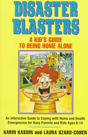 Disaster Blasters : A Kid's Guide to Being Home Alone N/A 9780380777235 Front Cover