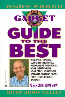 Gadget Guru's Guide to the Best  Reprint  9780446673235 Front Cover