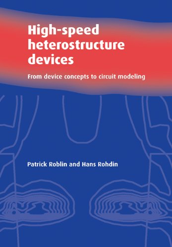 High-Speed Heterostructure Devices From Device Concepts to Circuit Modeling  2006 9780521024235 Front Cover