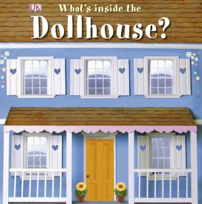 What's Inside the Dollhouse?  N/A 9780756655235 Front Cover