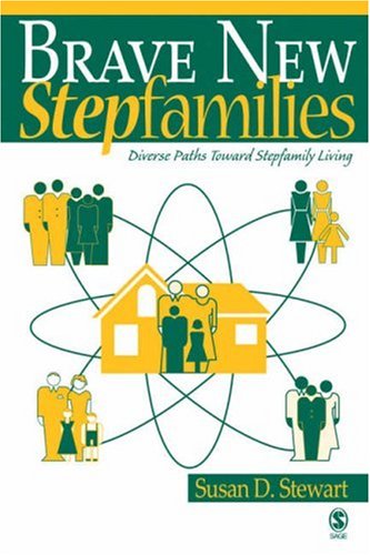 Brave New Stepfamilies Diverse Paths Toward Stepfamily Living  2007 9780761930235 Front Cover