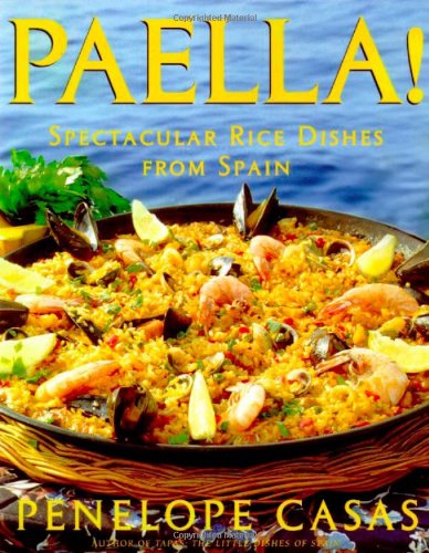 Paella! Spectacular Rice Dishes from Spain  1999 (Revised) 9780805056235 Front Cover