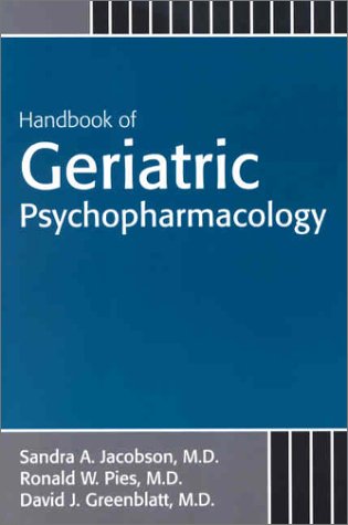 Handbook of Geriatric Psychopharmacology 1st 2002 9780880488235 Front Cover