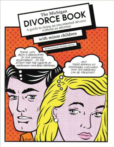 The Michigan Divorce Book: A Guide to Doing an Uncontested Divorce Without an Attorney (With Minor Children)  2013 9780936343235 Front Cover
