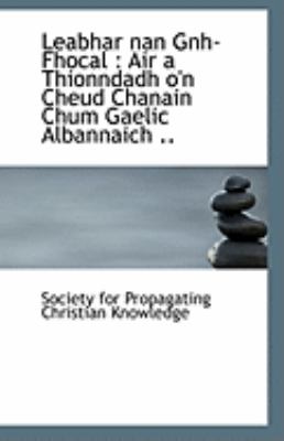 Leabhar Nan Gnh-Fhocal Air a Thionndadh o'n Cheud Chanain Chum Gaelic Albannaich . . N/A 9781110946235 Front Cover