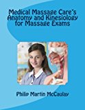 Medical Massage Care's Anatomy and Kinesiology for Massage Exams  N/A 9781481178235 Front Cover