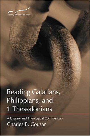 Reading Galatians, Philippians, and 1 Thessalonians A Literary and Theological Commentary  2001 9781573123235 Front Cover
