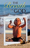 and Breath of God  N/A 9781613797235 Front Cover