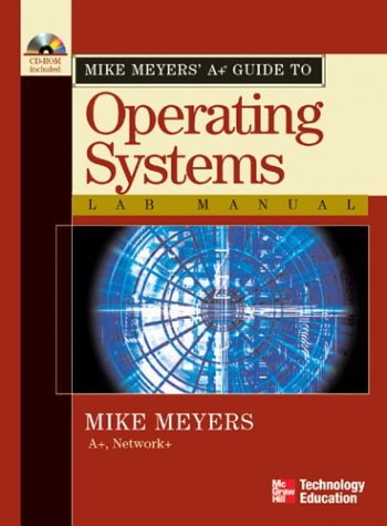 Mike Meyers' a+ Guide to Operating Systems Lab Manual   2004 (Lab Manual) 9780072231236 Front Cover