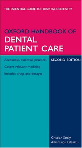 Oxford Handbook of Dental Patient Care  2nd 2005 (Revised) 9780198566236 Front Cover