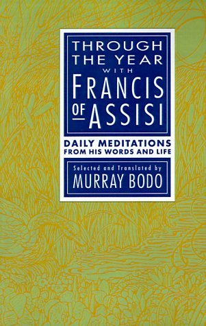 Through the Year with Francis of Assisi Daily Meditations from His Words and Life  1987 9780385238236 Front Cover