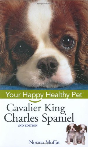 Cavalier King Charles Spaniel Your Happy Healthy Pet 2nd 2006 (Revised) 9780471748236 Front Cover