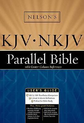 Nelson's KJV/NKJV Parallel Bible with Center-Column References   2004 9780718009236 Front Cover