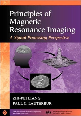Principles of Magnetic Resonance Imaging A Signal Processing Perspective  2000 9780780347236 Front Cover