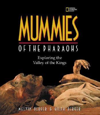 Mummies of the Pharaohs Exploring the Valley of the Kings  2001 9780792272236 Front Cover