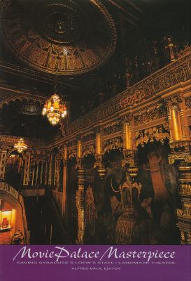 Movie Palace Masterpiece Saving Syracuse's Loew's State / Landmark Theatre  1998 9780815681236 Front Cover
