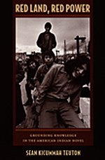 Red Land, Red Power Grounding Knowledge in the American Indian Novel  2008 9780822342236 Front Cover