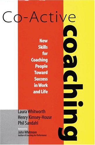 Co-Active Coaching New Skills for Coaching People Toward Success in Work and Life  1998 9780891061236 Front Cover