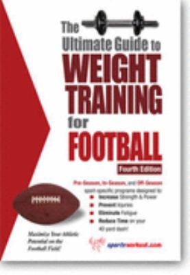 Ultimate Guide to Weight Training for Football  2002 9780972410236 Front Cover