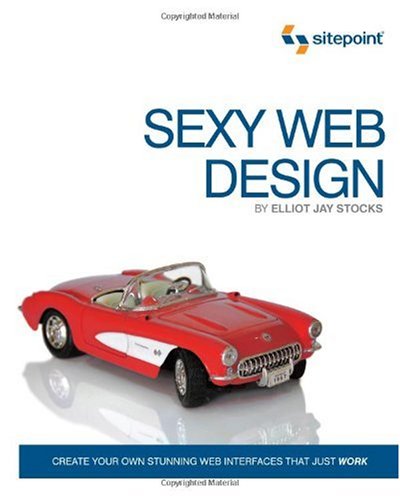 Sexy Web Design Creating Interfaces That Work  2008 9780980455236 Front Cover