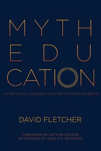 Myth Education A Guide to Gods, Goddesses, and Other Supernatural Beings N/A 9780993510236 Front Cover