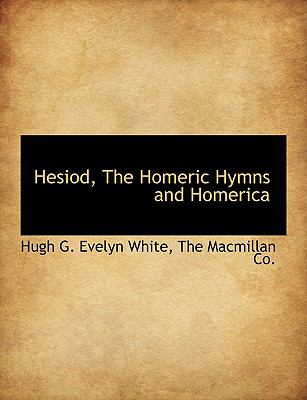Hesiod, the Homeric Hymns and Homeric N/A 9781140230236 Front Cover