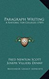 Paragraph Writing A Rhetoric for Colleges (1909) N/A 9781165697236 Front Cover