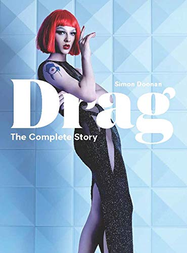 Drag The Complete Story (a Look at the History and Culture of Drag)  2019 9781786274236 Front Cover