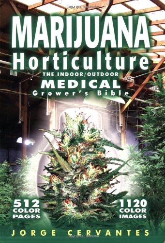 Marijuana Horticulture The Indoor/Outdoor Medical Grower's Bible 5th 2006 9781878823236 Front Cover