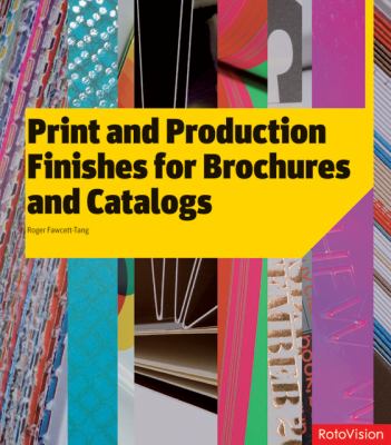 Print and Production Finishes for Brochures and Catalogs   2006 9782940361236 Front Cover