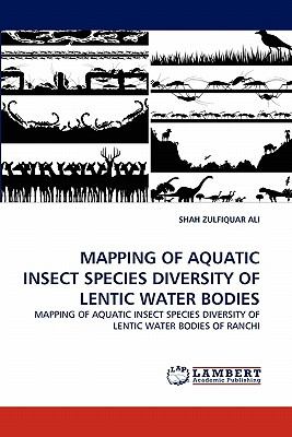 Mapping of Aquatic Insect Species Diversity of Lentic Water Bodies  N/A 9783844330236 Front Cover