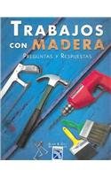 Trabajos con madera / Woodworker's Solution Book:  2004 9788466209236 Front Cover