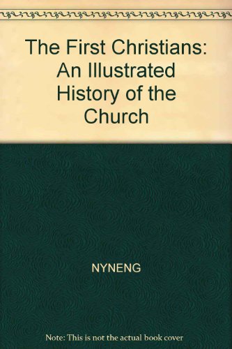 First Christians : An Illustrated History of the Church N/A 9780030568237 Front Cover