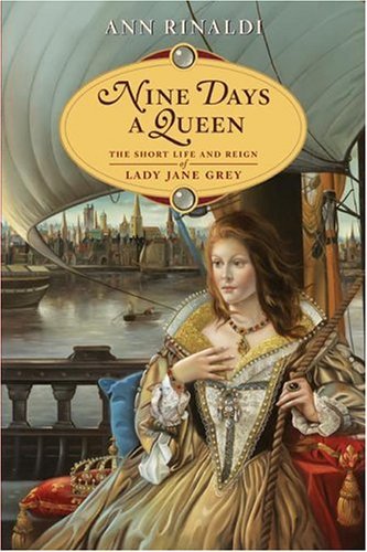 Nine Days a Queen The Short Life and Reign of Lady Jane Grey  2004 9780060549237 Front Cover