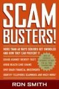 Scambusters! More Than 60 Ways Seniors Get Swindled and How They Can Prevent It  2006 9780061120237 Front Cover