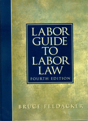 Labor Guide to Labor Law  4th 2000 9780130165237 Front Cover