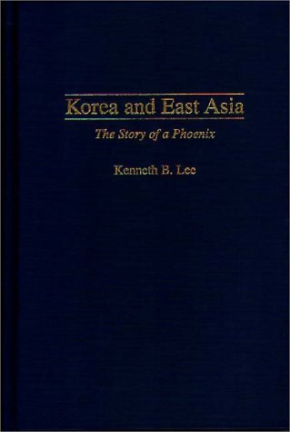 Korea and East Asia The Story of a Phoenix  1997 9780275958237 Front Cover