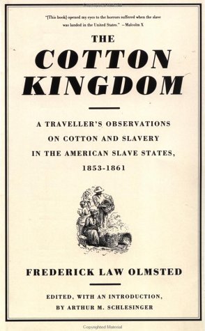 Cotton Kingdom A Traveller's Observations on Cotton and Slavery in the American Slave States, 1853-1861 Unabridged  9780306807237 Front Cover
