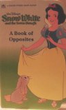 Disney's Snow White and the Seven Dwarfs : A Book of Opposites N/A 9780307123237 Front Cover
